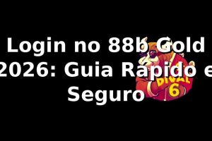 Login no 88b Gold 2026: Guia Rápido e Seguro